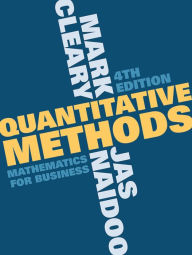 Title: Quantitative Methods: Mathematics for Business / Edition 4, Author: Mark Cleary