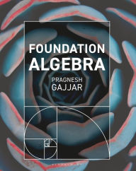Title: Foundation Algebra, Author: Pragnesh Gajjar
