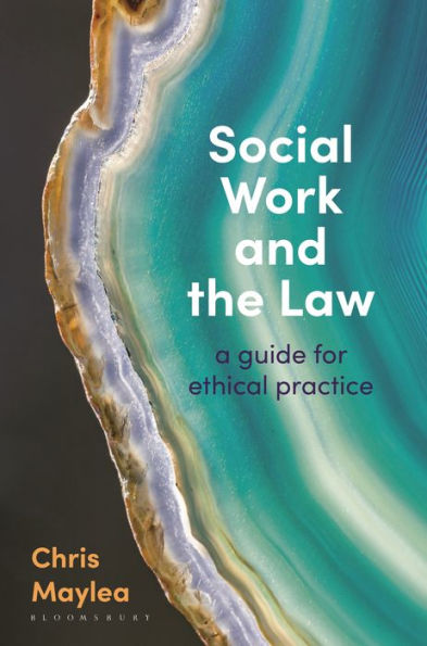 Social Work and the Law: A Guide for Ethical Practice