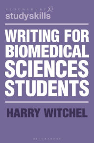 Title: Writing for Biomedical Sciences Students, Author: Harry Witchel