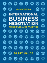 Title: International Business Negotiation: Principles and Practice / Edition 2, Author: Barry Maude