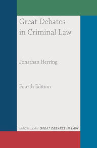 Title: Great Debates in Criminal Law / Edition 4, Author: Jonathan Herring