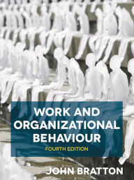Title: Work and Organizational Behaviour, Author: John Bratton