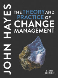 Title: The Theory and Practice of Change Management, Author: John Hayes
