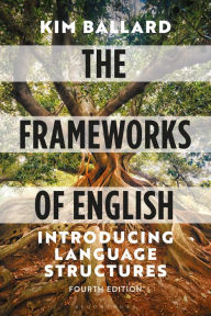 Title: The Frameworks of English: Introducing Language Structures, Author: Kim Ballard