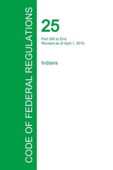 Code of Federal Regulations Title 25, Volume 2, April 1, 2015