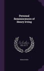 Personal Reminiscences of Henry Irving