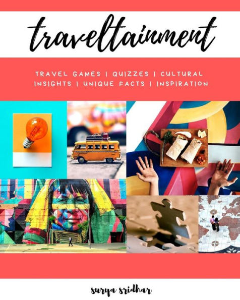 Traveltainment: Travel Games, Quizzes, Cultural Insights, Unique Facts and Inspiration