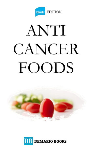 Anti Cancer Foods: Blurb Edition