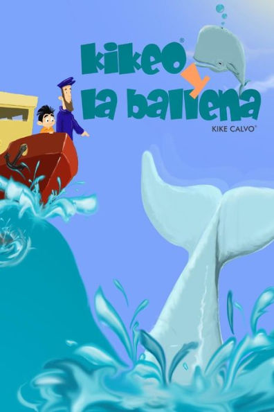 Kikeo y la ballena . Cuento Infantil en espaï¿½ol . Spanish Edition. Oceanos y Conservacion