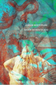 Title: Ayrılık Mektupları, Author: ïzgïr Devrİm Yilmaz