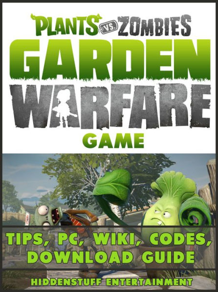 Plants vs Zombies Garden Warfare Game Tips, PC, Wiki, Codes, Download Guide