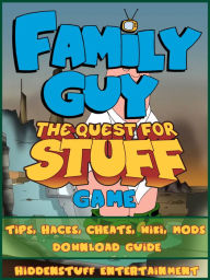 Title: Family Guy Quest For Stuff Game Tips, Hacks, Cheats, Wiki, Mods, Download Guide, Author: HiddenStuff Entertainment