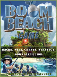 Title: Boom Beach Game Hacks, Wiki, Cheats, Strategy, Download Guide, Author: HiddenStuff Entertainment