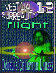 Title: Vestigial Surreality: 12, Author: Douglas Christian Larsen