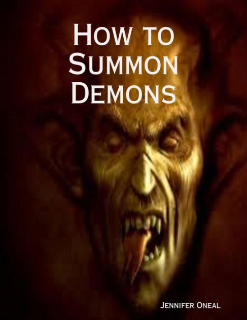 How to Summon Demons by Jennifer Oneal | eBook | Barnes & Noble®