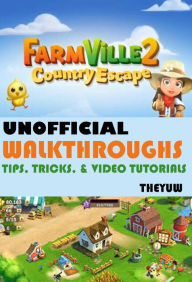 Title: Farmville 2 Country Escape Unofficial Walkthroughs, Tips, Tricks, & Video Tutorials, Author: Weeland