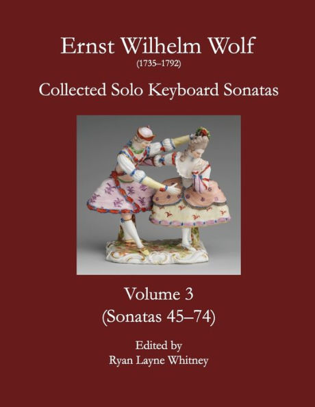 E.W. Wolf: Collected Solo Keyboard Sonatas, Volume 3