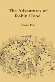 Title: The Adventures of Robin Hood, Author: Howard Pyle