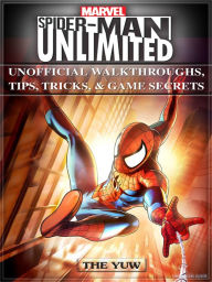 Title: Marvel Spider Man Unlimited Unofficial Walkthroughs, Tips, Tricks, & Game Secrets, Author: Weeland