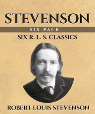 Title: Stevenson (Annotated): Six Classics, Author: Robert Louis Stevenson