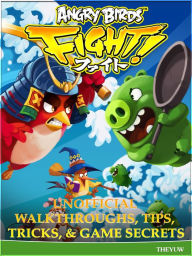 Title: Angry Birds Fight! Unofficial Walkthroughs, Tips, Tricks, & Game Secrets, Author: Weeland