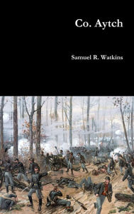 Title: Co. Aytch, Author: Samuel R Watkins