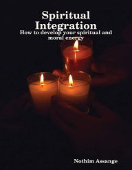 Title: Spiritual Integration, Author: Nothim Assange