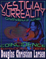 Vestigial Surreality: Omnibus One: Coincidence