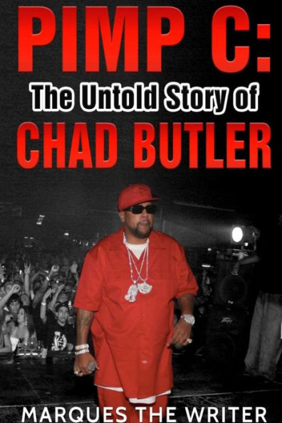 Pimp C: The Untold Story of Chad Butler