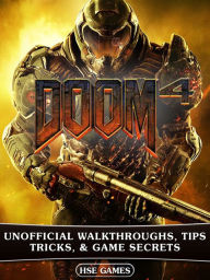 Title: Doom 4 Unofficial Walkthroughs, Tips Tricks, & Game Secrets, Author: HSE Games