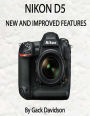 Nikon D5: New and Improved Features
