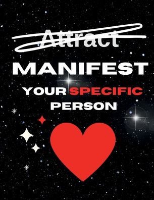 Manifest Your Specific Person Manifesting Scripting Journal with Prompts