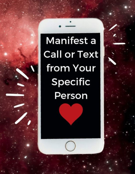 Manifest a Call or Text from Your Specific Person