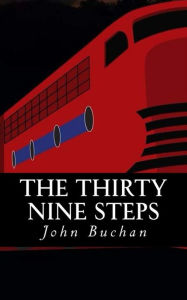 Title: The Thirty Nine Steps (Illustrated), Author: John Buchan