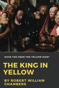 Title: The King in Yellow (Illustrated), Author: Robert W. Chambers