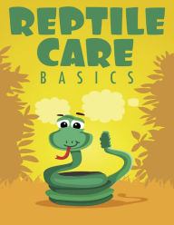 Title: Reptile Care Basics, Author: Napoleon Hill