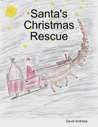 Title: Santa's Christmas Rescue, Author: David Andrews