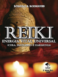 Title: REIKI - Energia Vital Universal, Author: Rômulo B. Rodrigues