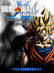 Title: Dragonball Xenoverse 2 Unofficial Game Guide, Author: Saint-Petersburg Trio