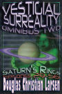 Vestigial Surreality: Omnibus Two: Saturn's Rings: Episodes 29-56