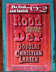 Title: Rood Der: 02: The Grab and Snatch, Author: Douglas Christian Larsen