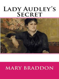 Title: Lady Audley's Secret, Author: Mary Elizabeth Braddon