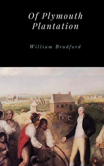 Of Plymouth Plantation by William Bradford | NOOK Book (eBook) | Barnes ...