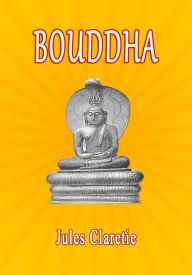 Title: Bouddha, Author: Jules Claretie