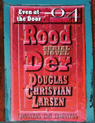 Title: Rood Der: 04: Even at the Door, Author: Douglas Christian Larsen