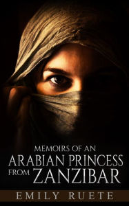 Title: Memoirs of an Arabian Princess from Zanzibar, Author: Emily Ruete