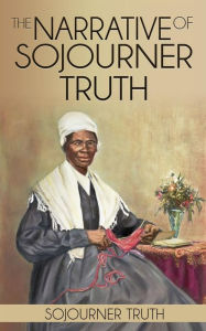 Title: The Narrative of Sojourner Truth, Author: Sojourner Truth