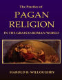 The Practice of Pagan Religion In the Graeco Roman World