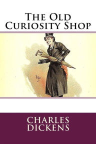 Title: The Old Curiosity Shop, Author: Charles Dickens